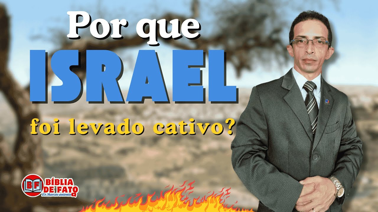 POR QUE O POVO DE DEUS FOI LEVADO AO CATIVEIRO | BÍBLIA DE FATO