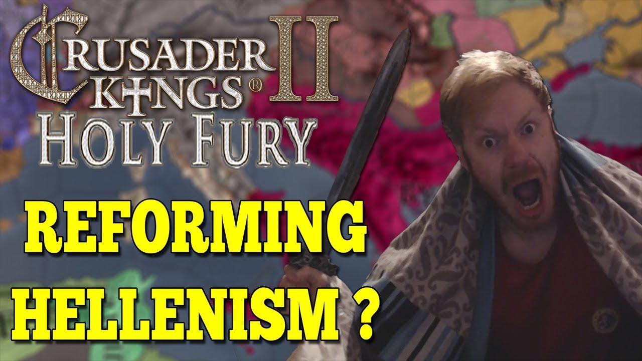 ONE PROVINCE SPARTA REFORMING HELLENISM AND MAKING AN EMPIRE! - CK2 Holy Fury