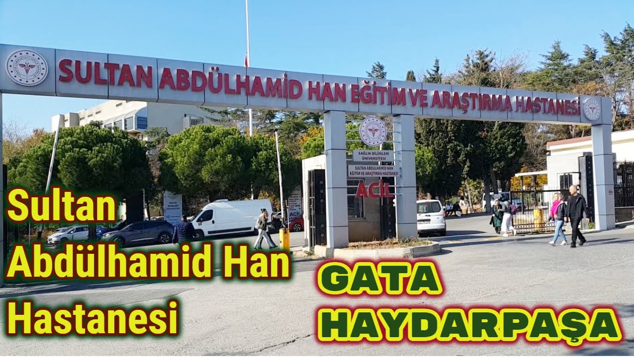 Haydarpaşa Sultan Abdülhamid Han Eğitim Araştırma Hastanesi │GATA ASKERİ HASTANESİ │Tanıtım