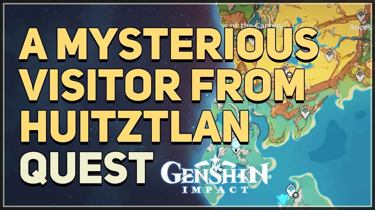 A Mysterious Visitor From Huitztlan Genshin Impact