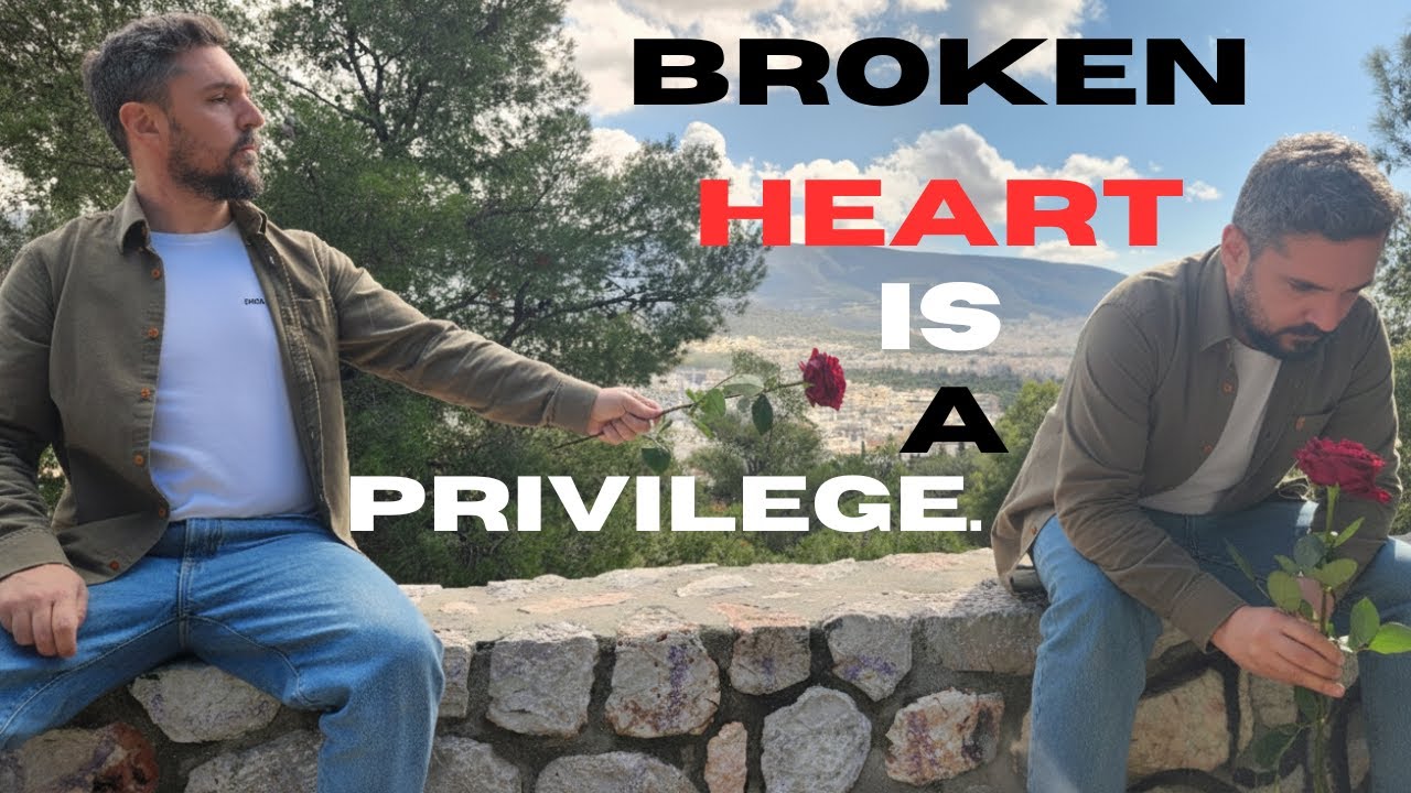 Why Having Your Heart Broken is a Luxury?