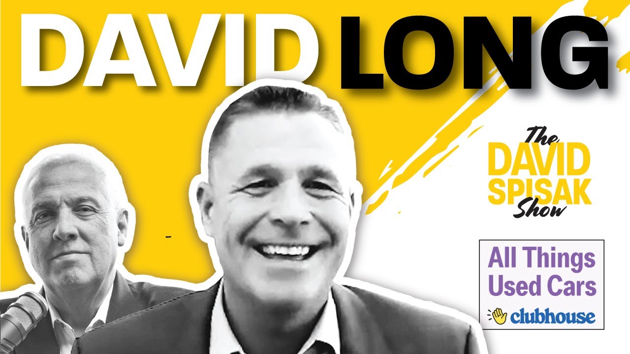 How To Build A Highly Profitable Used Car Department With David Long | The David Spisak Show