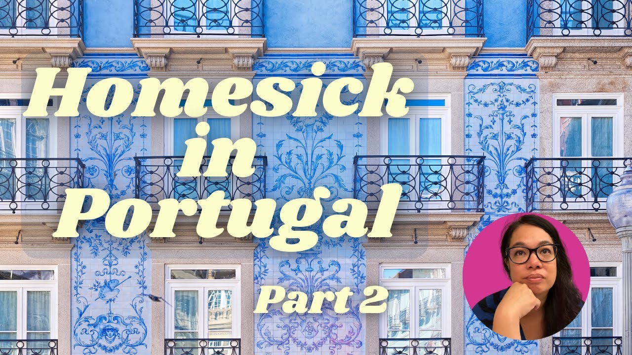 Homesick In Portugal - Part 2 💛