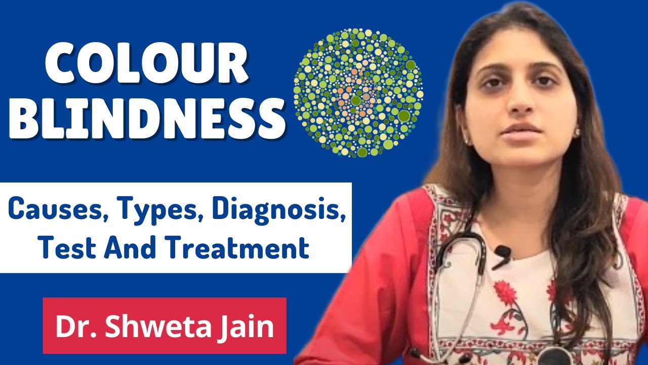 Color Blindness Explained | Causes, Types, Diagnosis, Test, And Treatment of Color Blindness