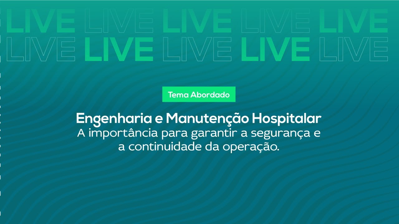 LIVE INBEC - Engenharia e Manutenção Hospitalar - A importância para garantir a segurança