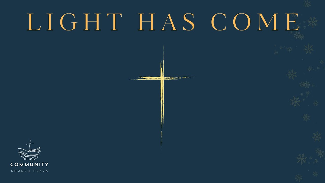 Light Has Come – Christmas Eve 2025