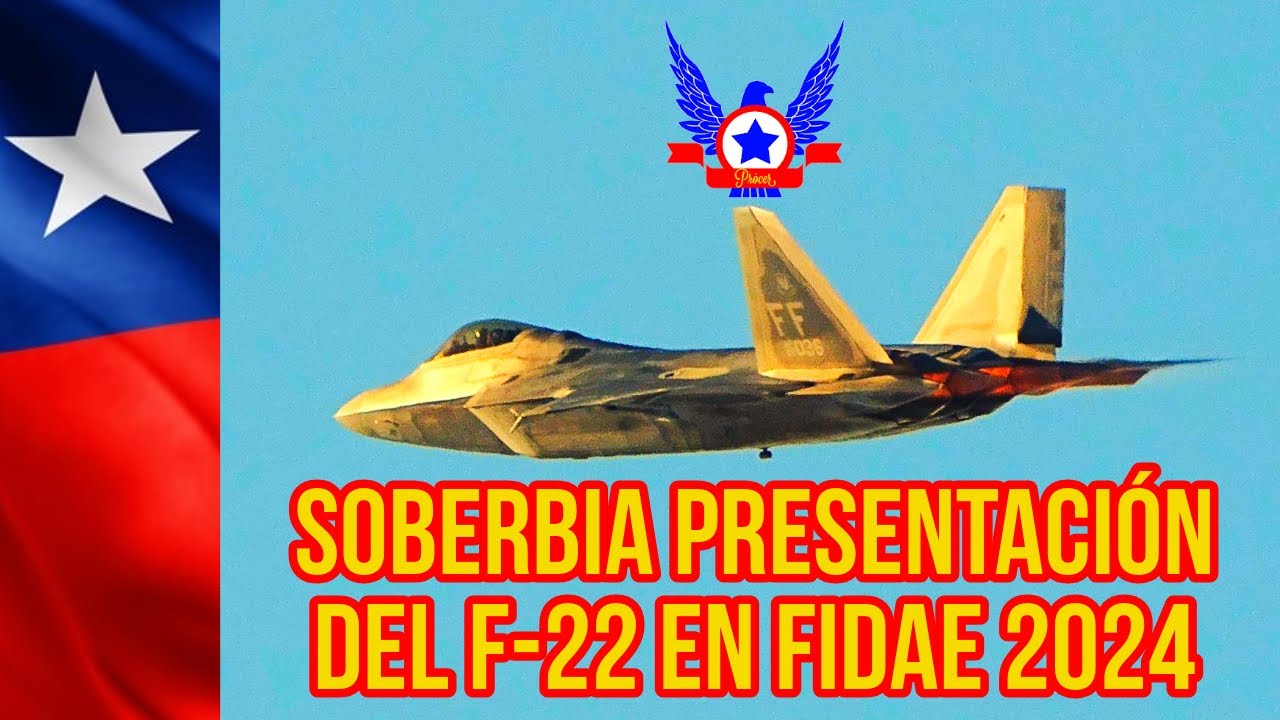 SOBERBIA PRESENTACIÓN DEL F-22 RAPTOR EN FIDAE 2024