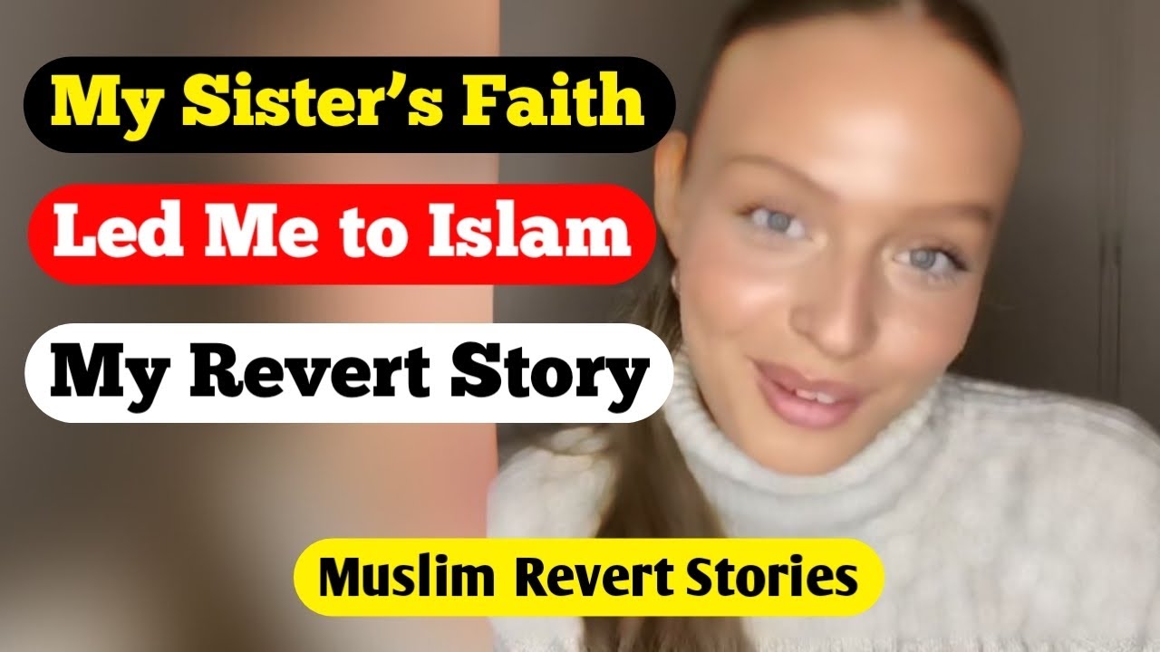 How My Sister&rsquo;s Faith Led Me to Islam &ndash; My Revert Story #converttoislam #muslimconvertstories