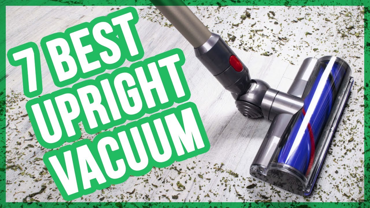 Best Upright Vacuum in 2020 (Top 7 Upright Vacuum Cleaner) 💦 👍🏻 💡