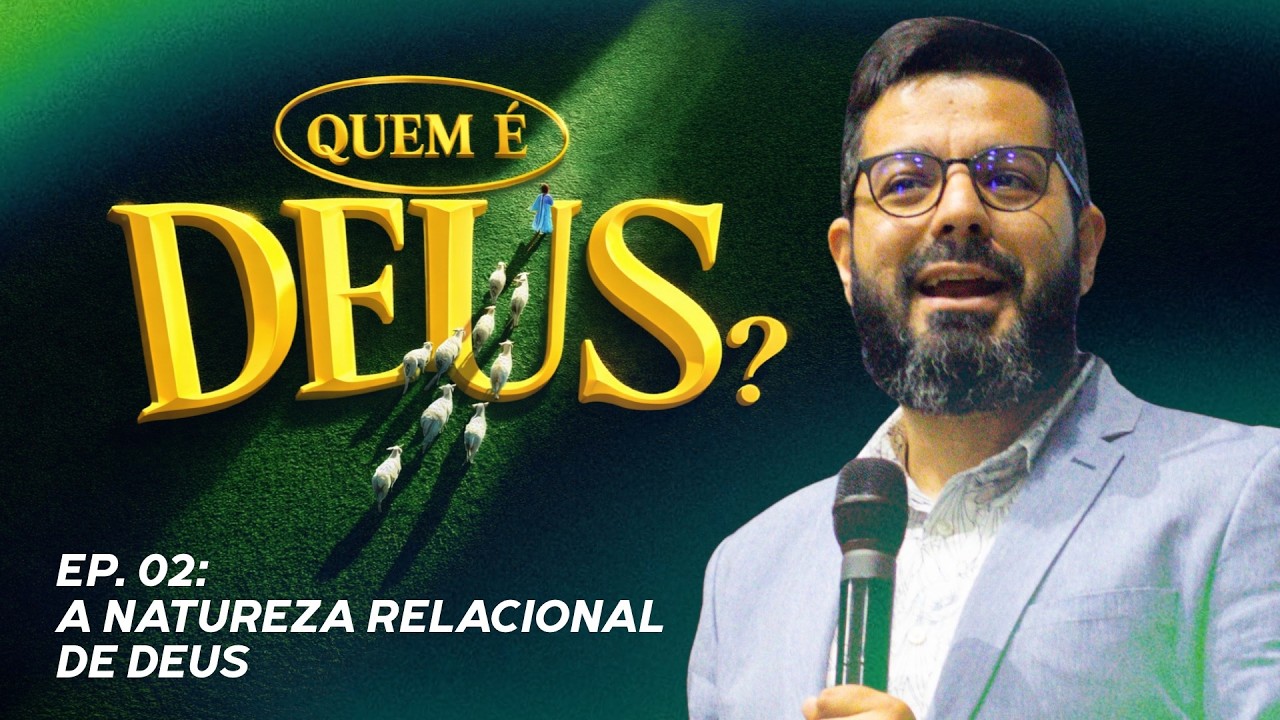 A Natureza Relacional de Deus - Pr Eberson Diniz