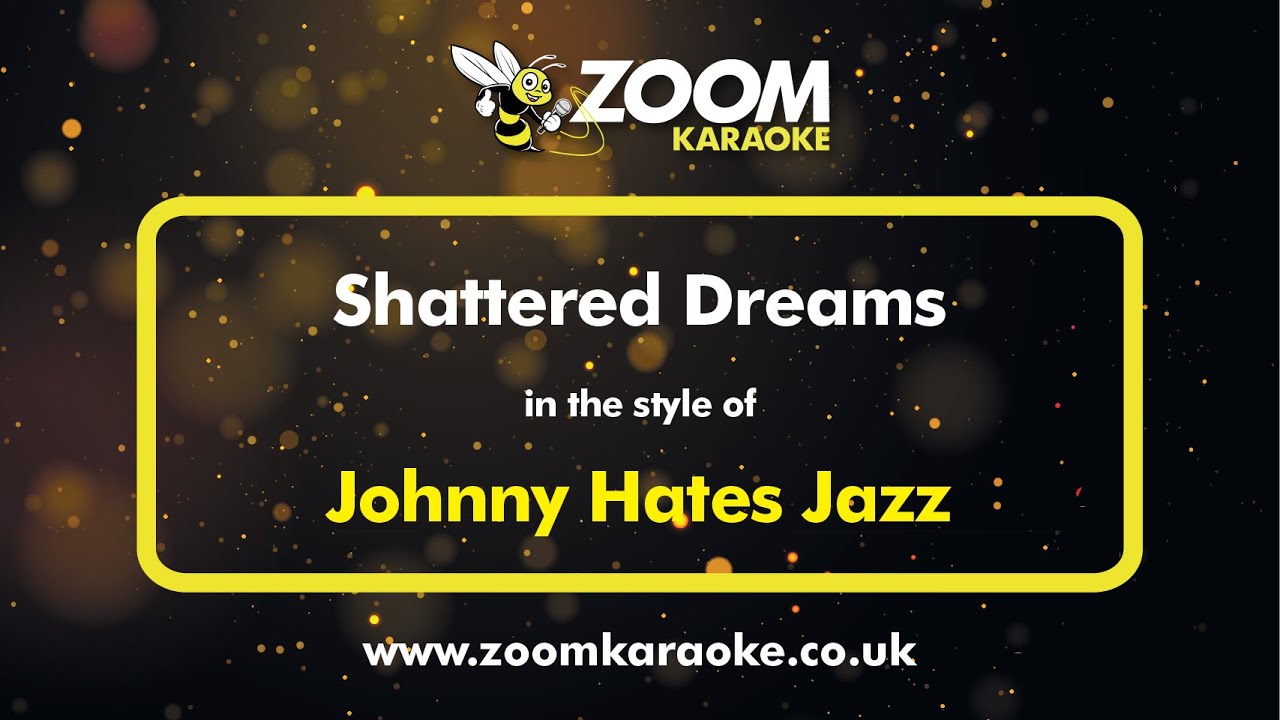 Johnny Hates Jazz - Shattered Dreams - Karaoke Version from Zoom Karaoke