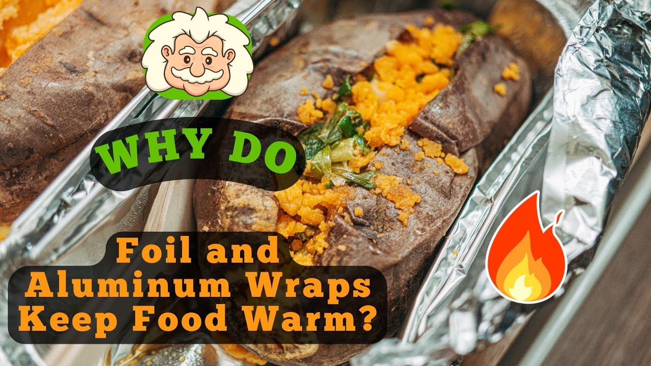 How do foils and Aluminum wraps keep food warm? Why Aluminum Wraps Are Ideal for Keeping Food Warm