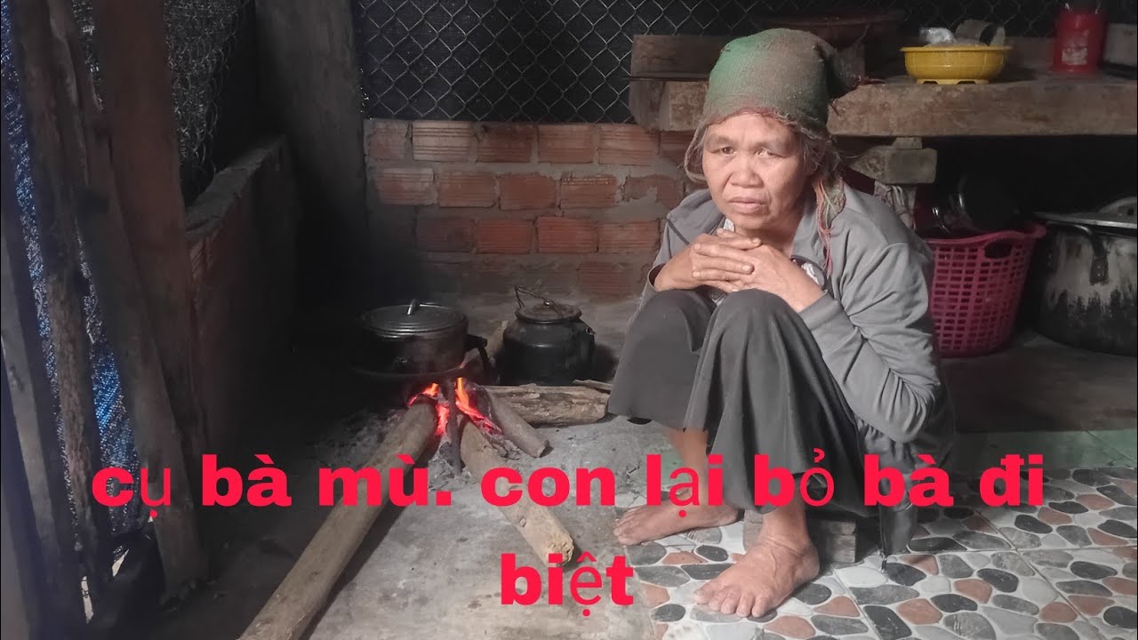 Bà cụ mù. Cuộc sống không như người sáng mắt nghĩ