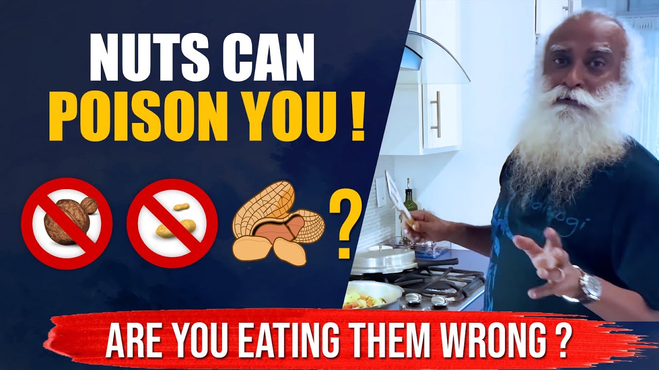 🔴BEWARE! If You Are Eating Nuts In a Wrong Way, It Can Cause Health Problems | Sadhguru