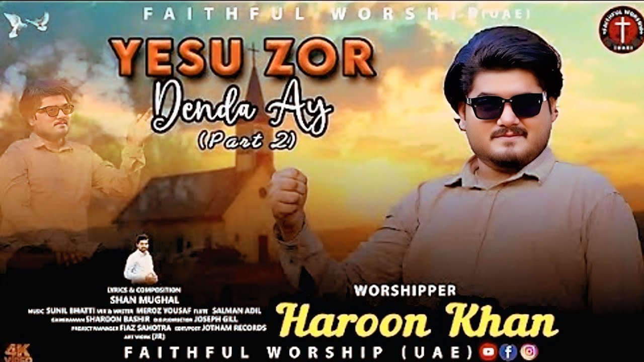  (YESU ZOR DENDA AY PART2) Official video Worshiper Haroon khan 2025) New Masihi Geet
