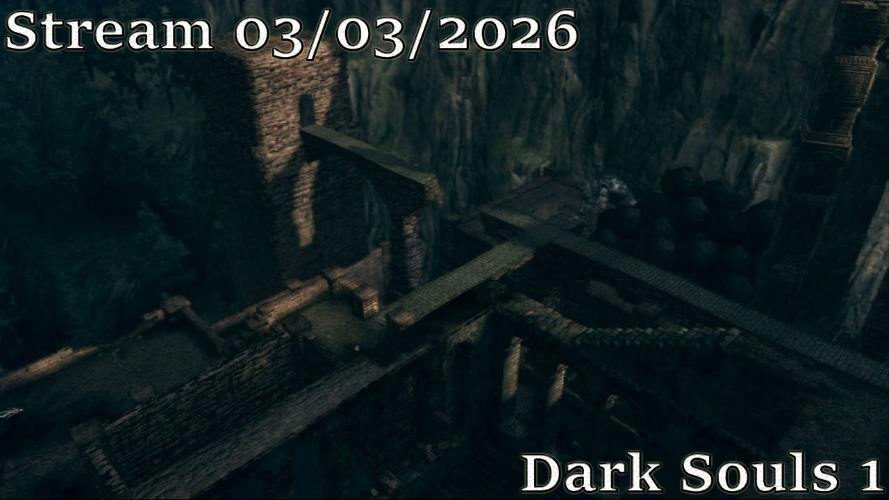 Dark Souls 1 Remastered - Sen's Fortress (Stream 03/03/2026)