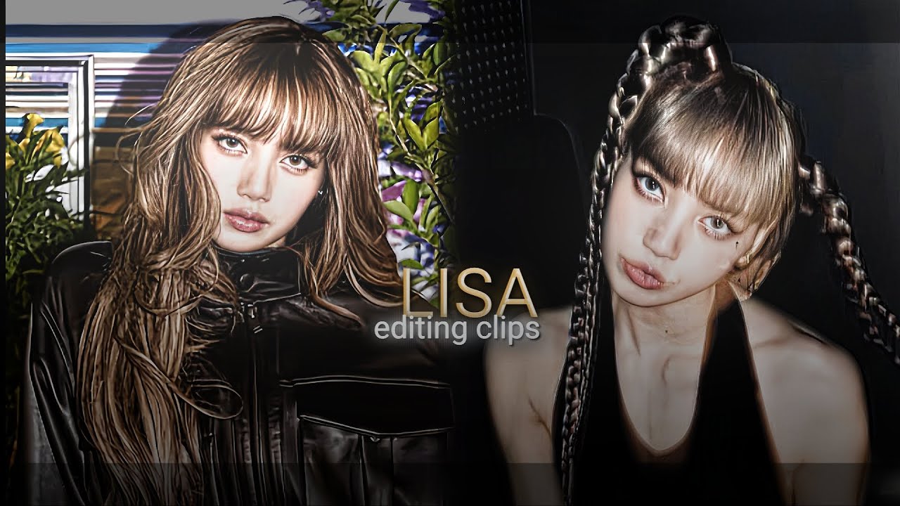 LISA EDITING CLIPS #1