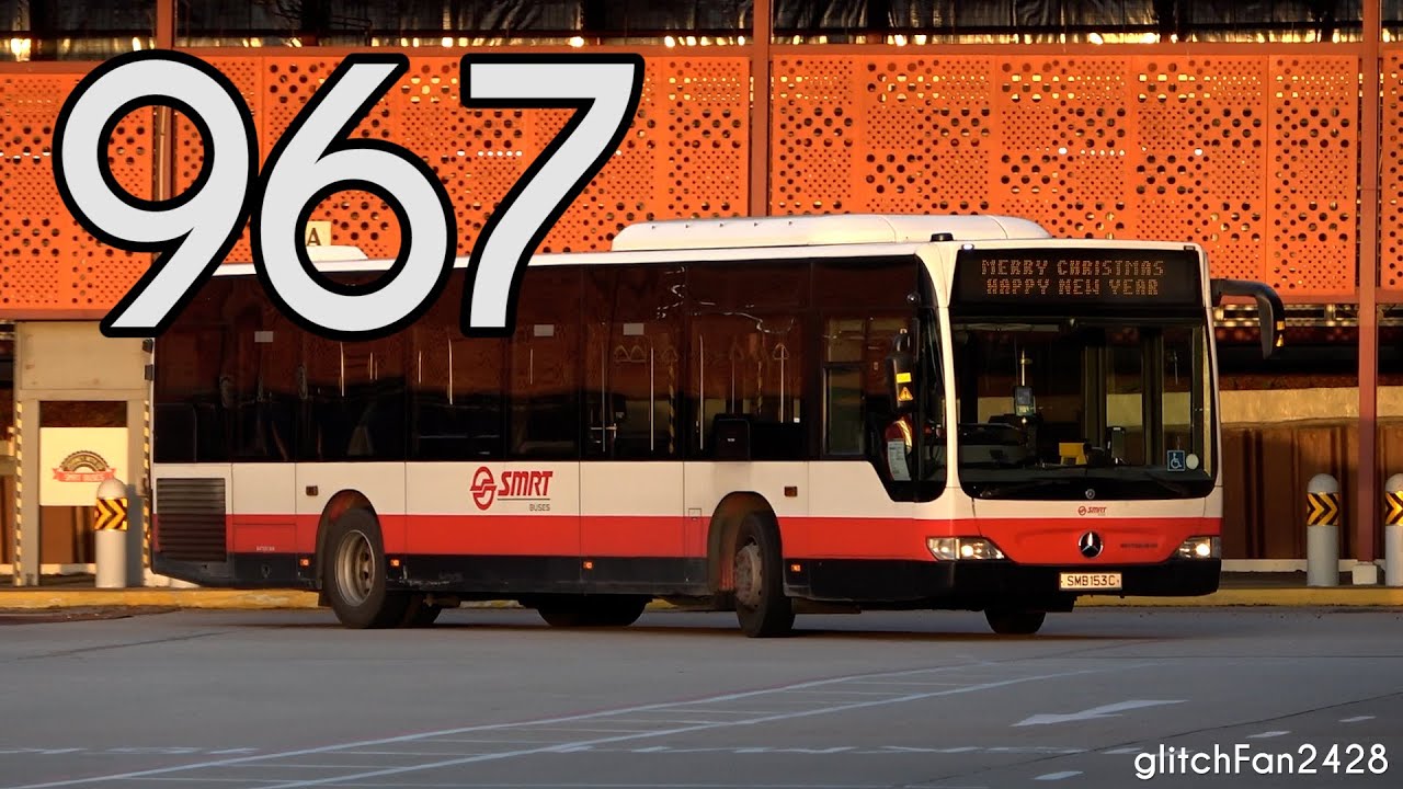 [SMRT] SMB153C on Service 967 - Mercedes Benz Citaro