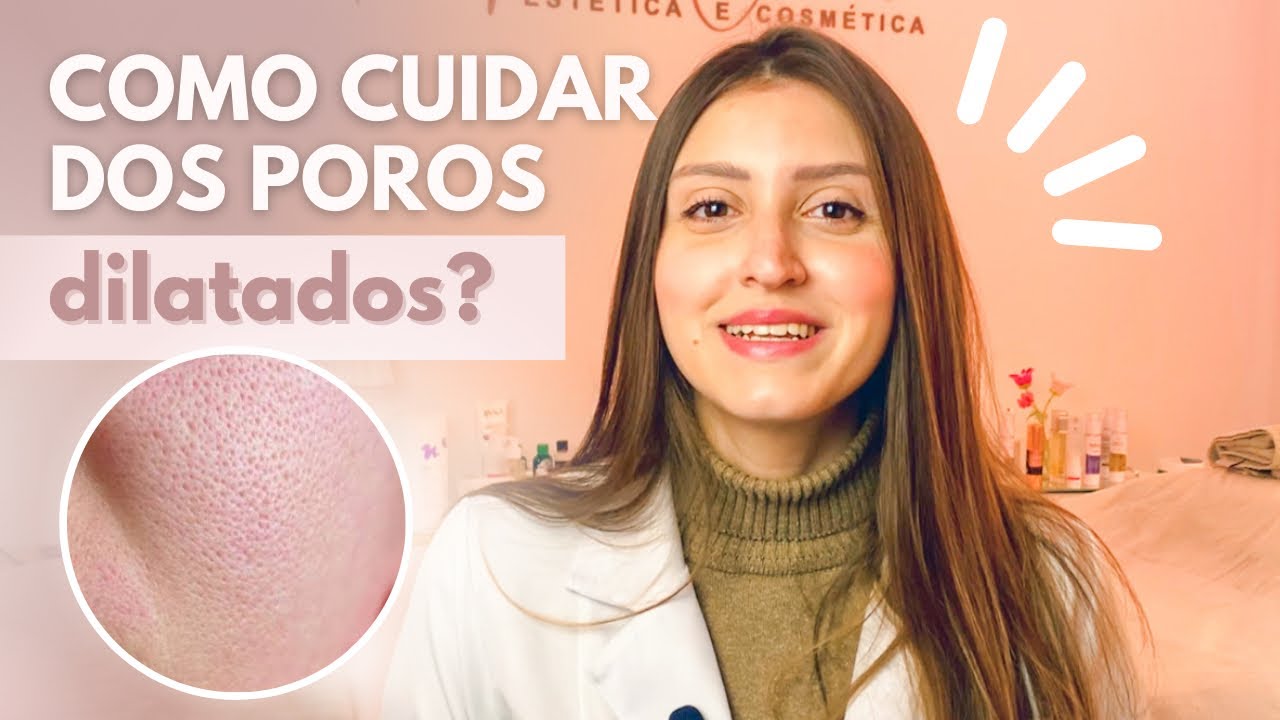 TUDO SOBRE POROS DILATADOS | O QUE S&Atilde;O? COMO TRATAR?