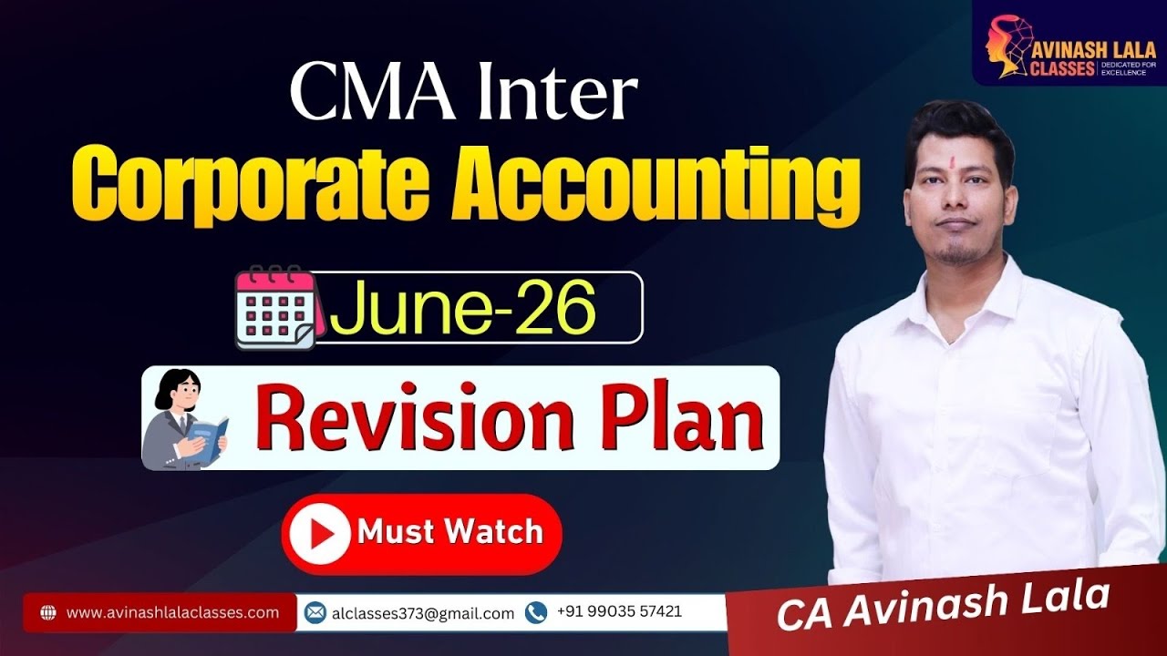 CMA Inter Corporate Accounting Revision Plan | June-26 | Complete Details | CA Avinash Lala