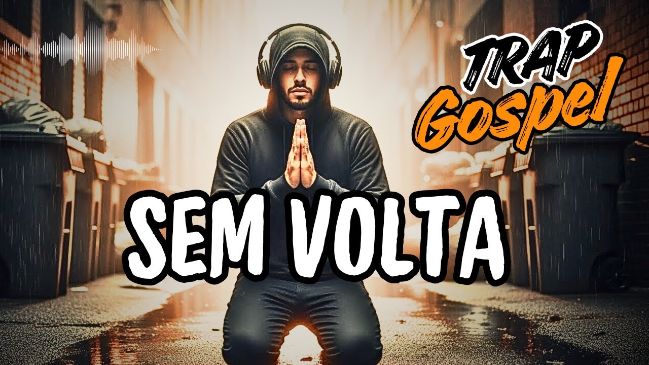 🔥 SEM VOLTA: TRAP Gospel - Compromisso total não olhar para trás