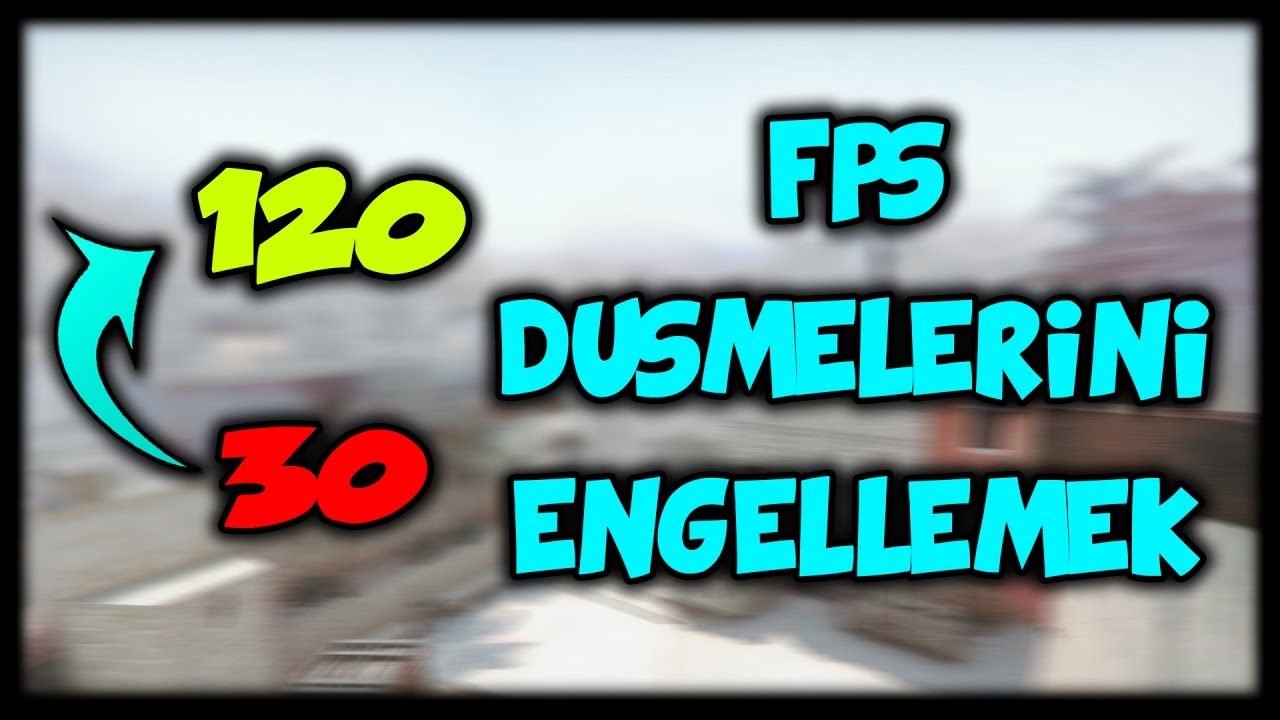 Fps Düşüşlerinden Kurtulmak İçin Cs: GO' yu İlk Ayarlarıyla Kurmak