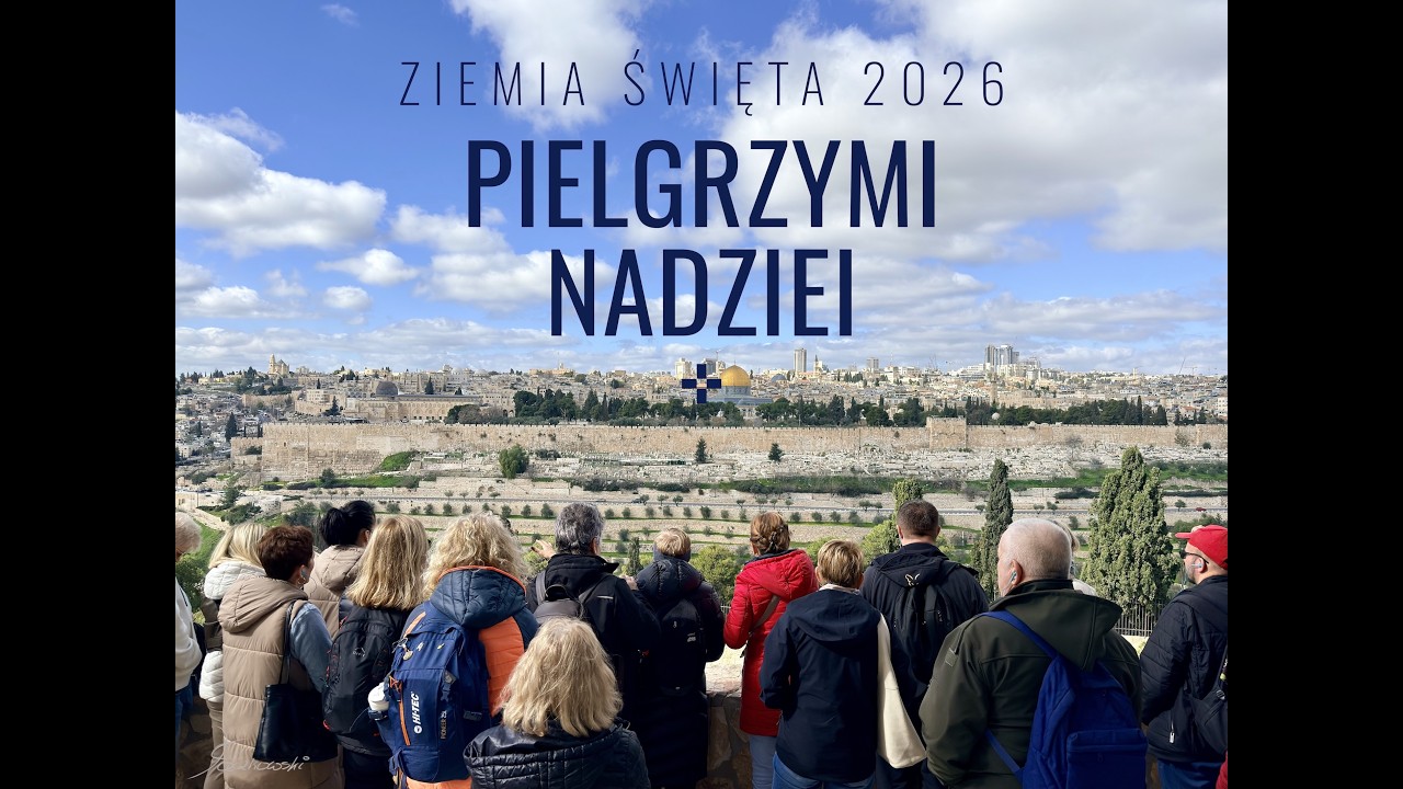 Pielgrzymi Nadziei ( Ziemia Święta luty 2026 )
