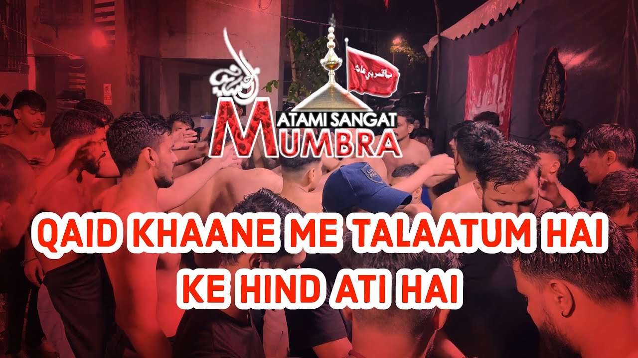 QAID KHAANE ME TALAATUM HAI KE HIND ATI HAI | MATAMDARI | 2024 1446 HIJRI