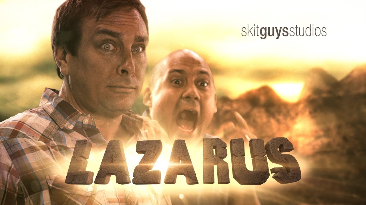 Skit Guys - Lazarus