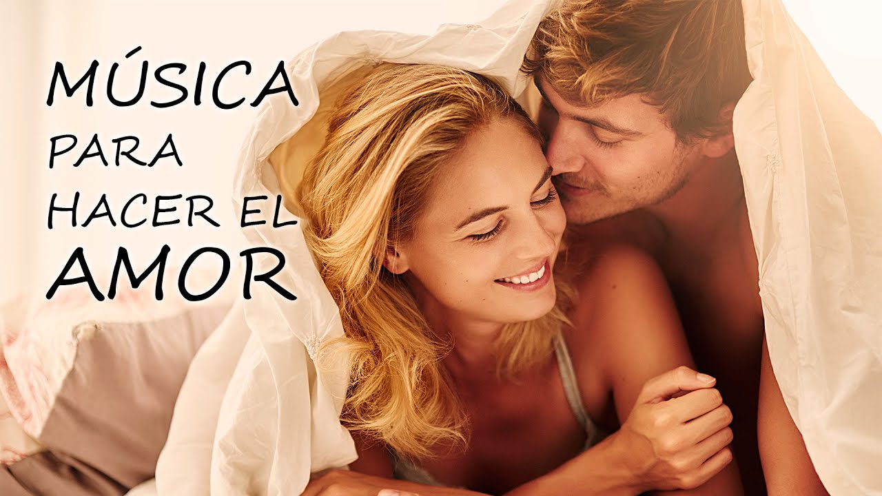 Musica Excitante Para Hacer el Amor Apasionadamente, M&ugrave;sica Relajante (Musica para Coger)
