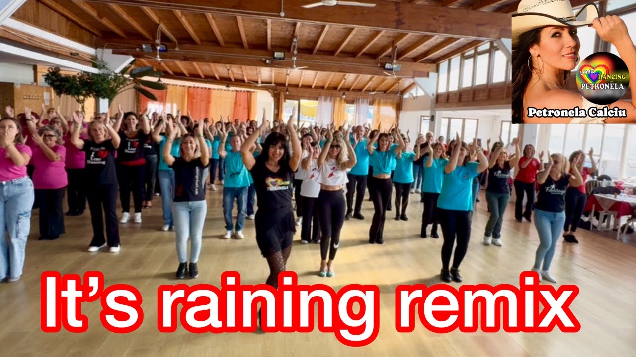 IT'S RAINING REMIX coreo Petronela Calciu/balli di gruppo /line dance
