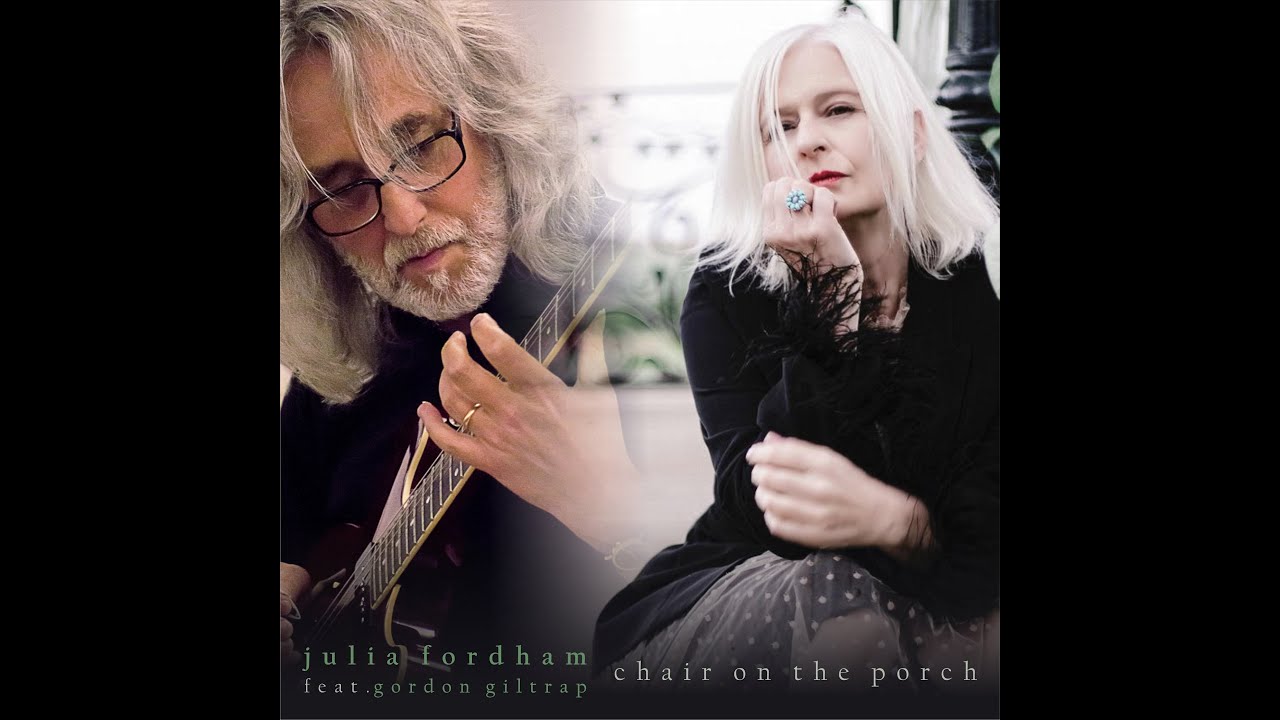 Julia Fordham feat Gordon Giltrap - Chair On The Porch