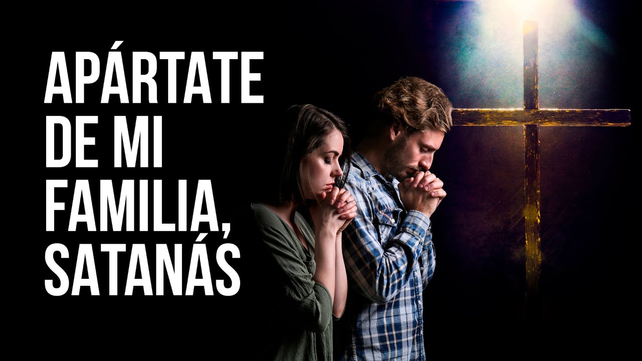 ¿Cómo alejar al demonio de tu hogar? - PROTEGE A TU FAMILIA DEL ENEMIGO