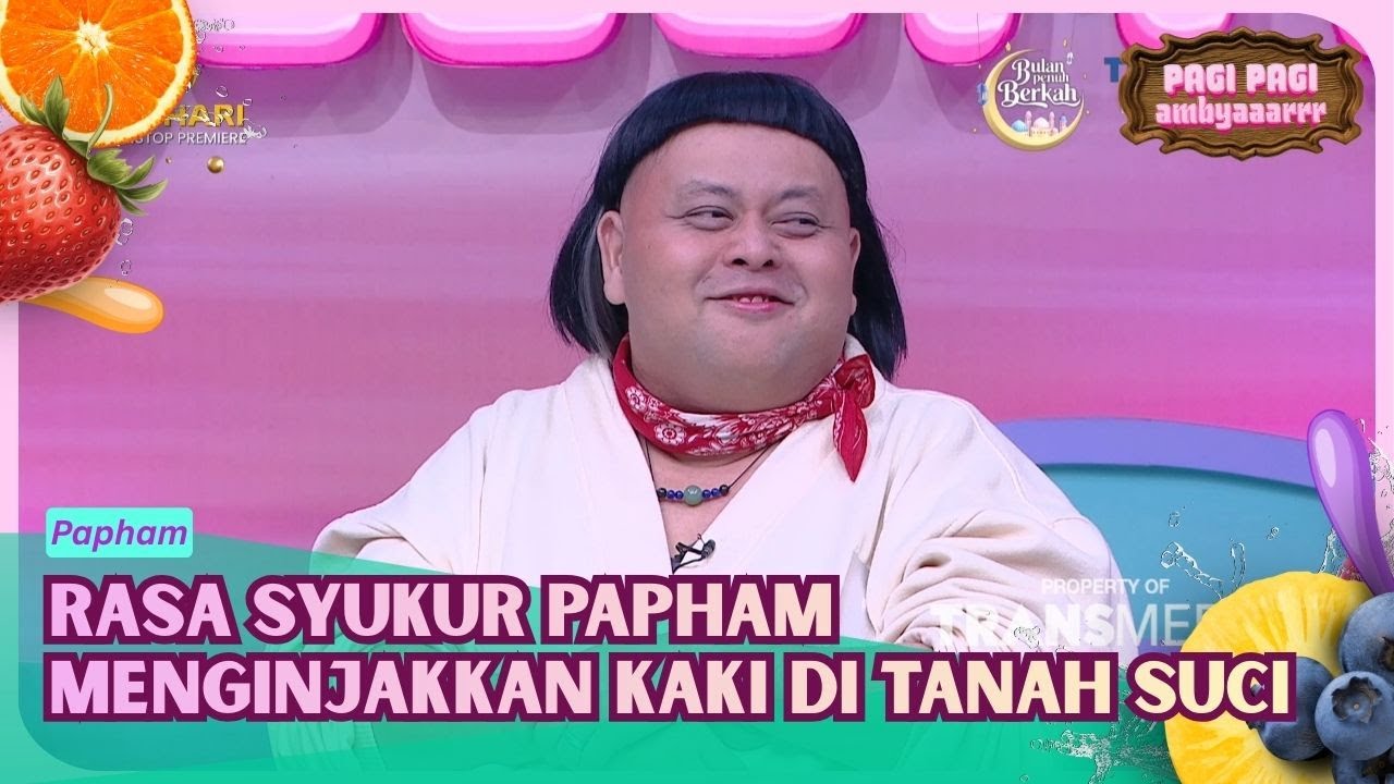[FULL] Rasa Syukur Papham Menginjakkan Kaki Di Tanah Suci - PAGI PAGI AMBYAR (18/2/26)