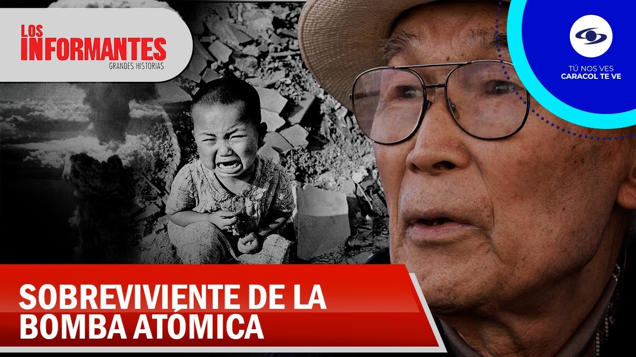 Sobreviviente de Hiroshima y Nagasaki relata el día que cambió la historia - Los Informantes
