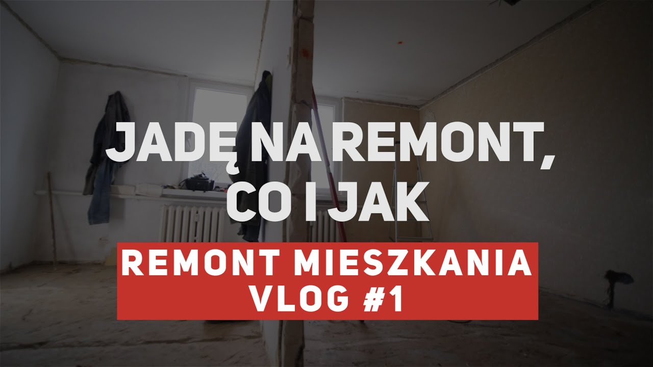 Remont mieszkania - jadę na remont, co i jak