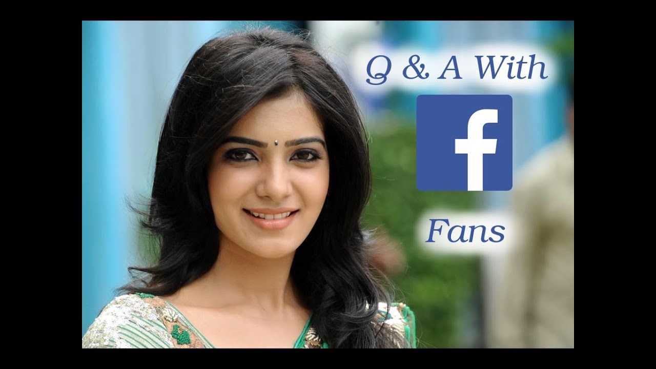 Samantha Q & A with her Facebook Fans | Samantha | Telugu FilmNagar