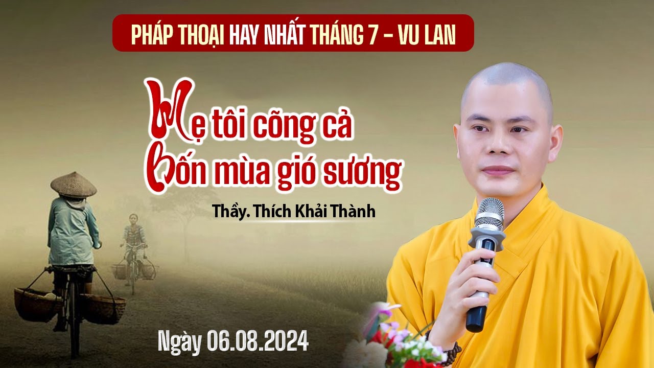 Mẹ tôi cõng cả bốn mùa gió sương - Thầy Thích Khải Thành (Ai nghe Cũng Khóc)
