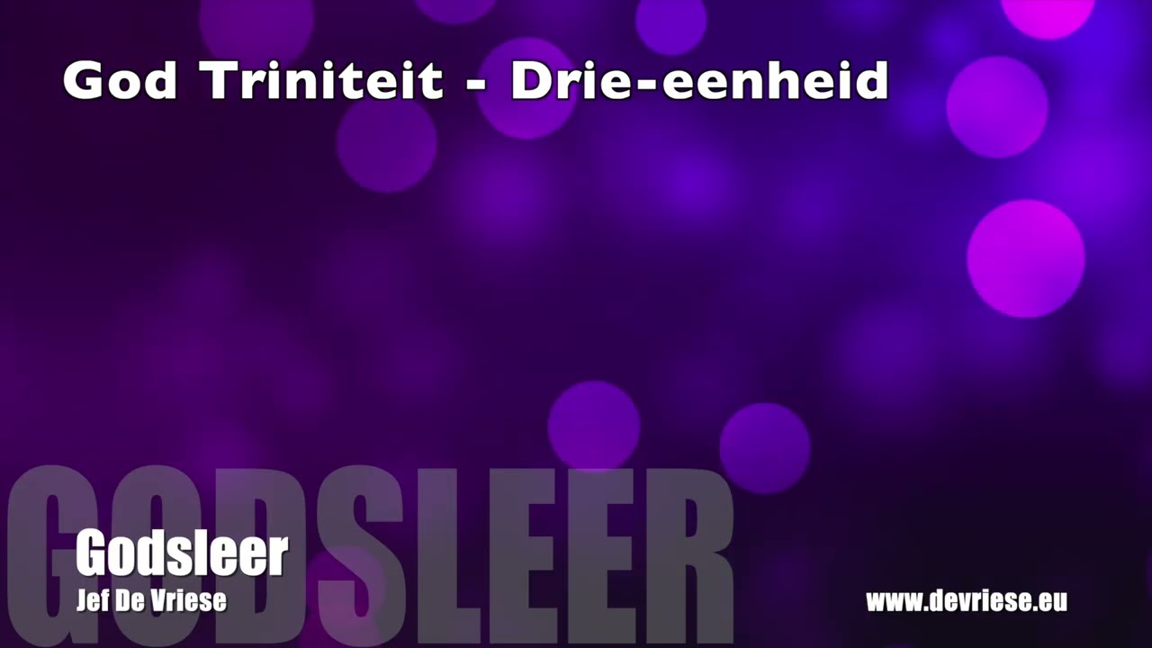 God Triniteit - Drie-eenheid | Jef De Vriese