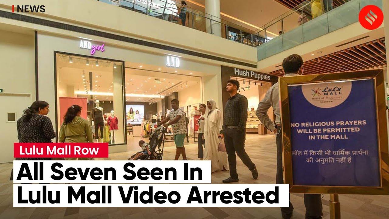 Lulu Namaz Row: All Seven People Seen In Video Arrested
