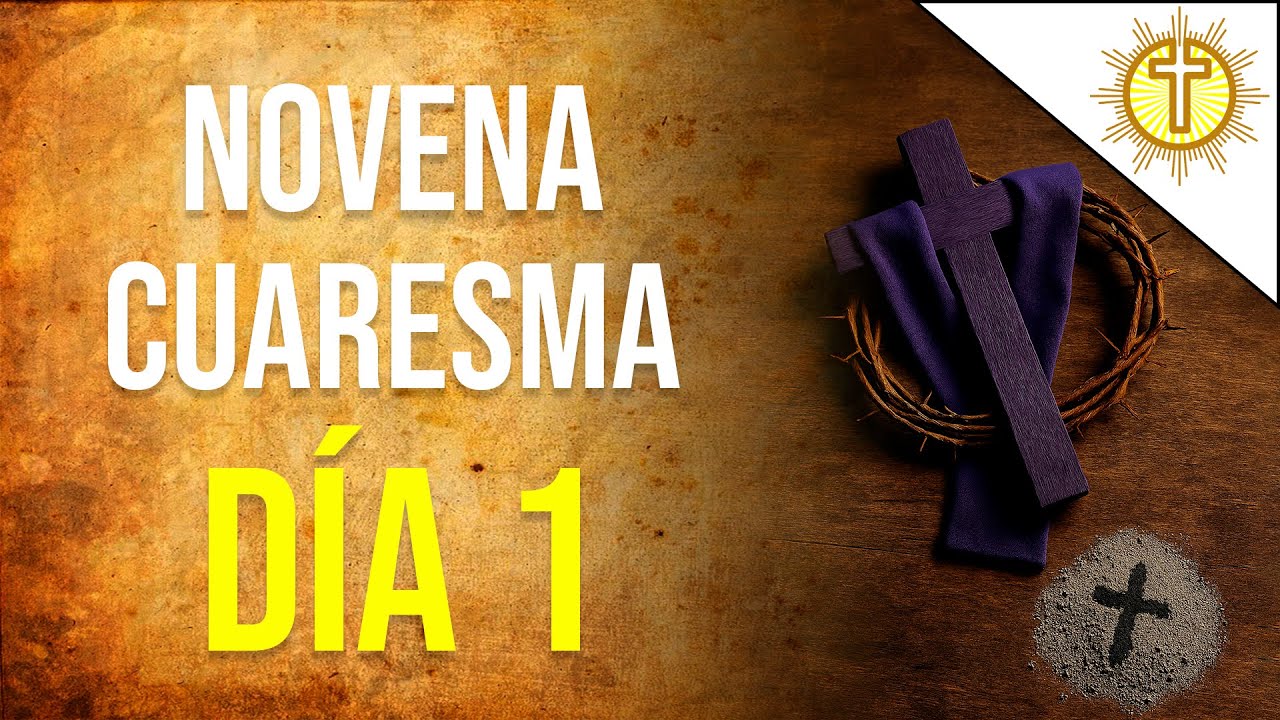Novena de Cuaresma – Día 1 🙏✝️ | Oración y Conversión del Corazón