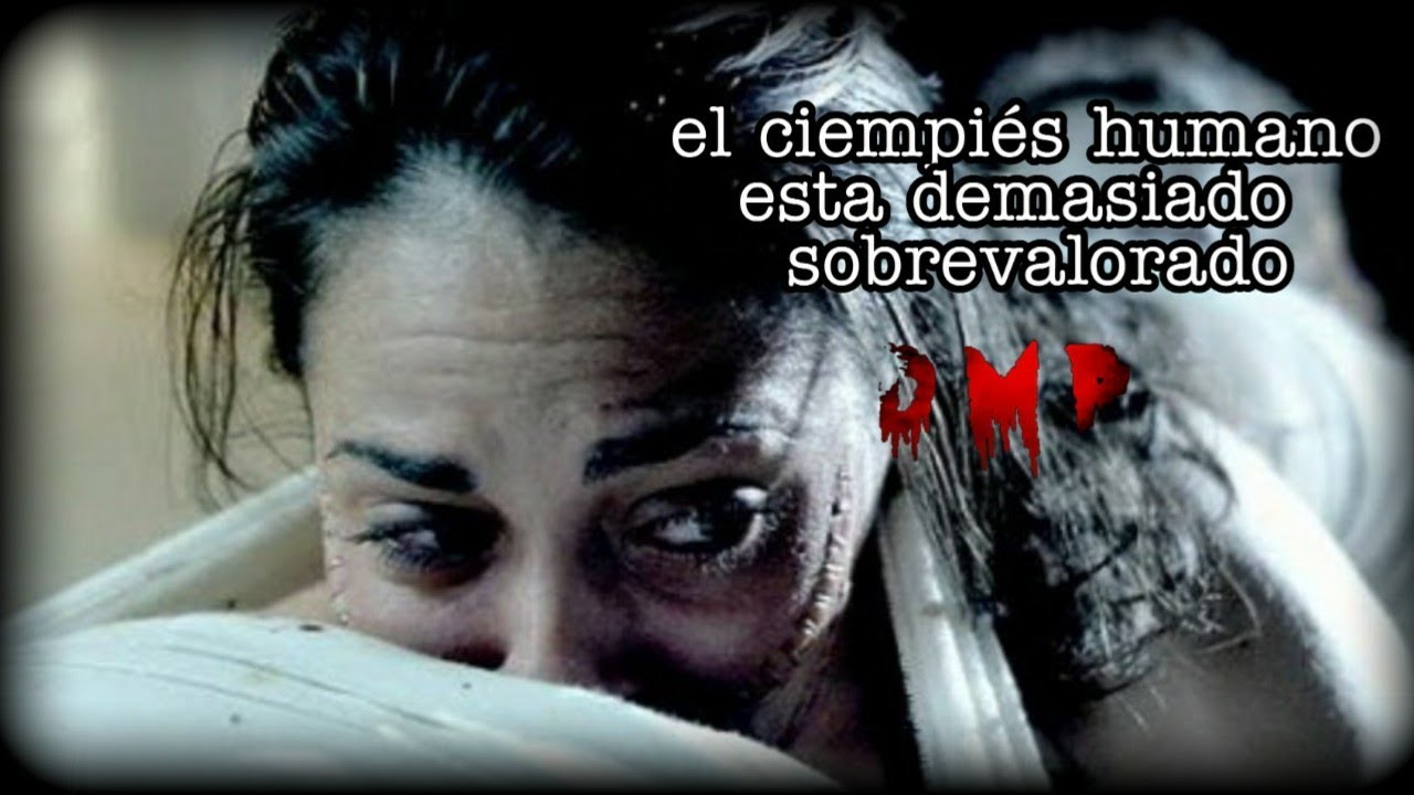 El ciempiés humano está sobrevalorado - DMP