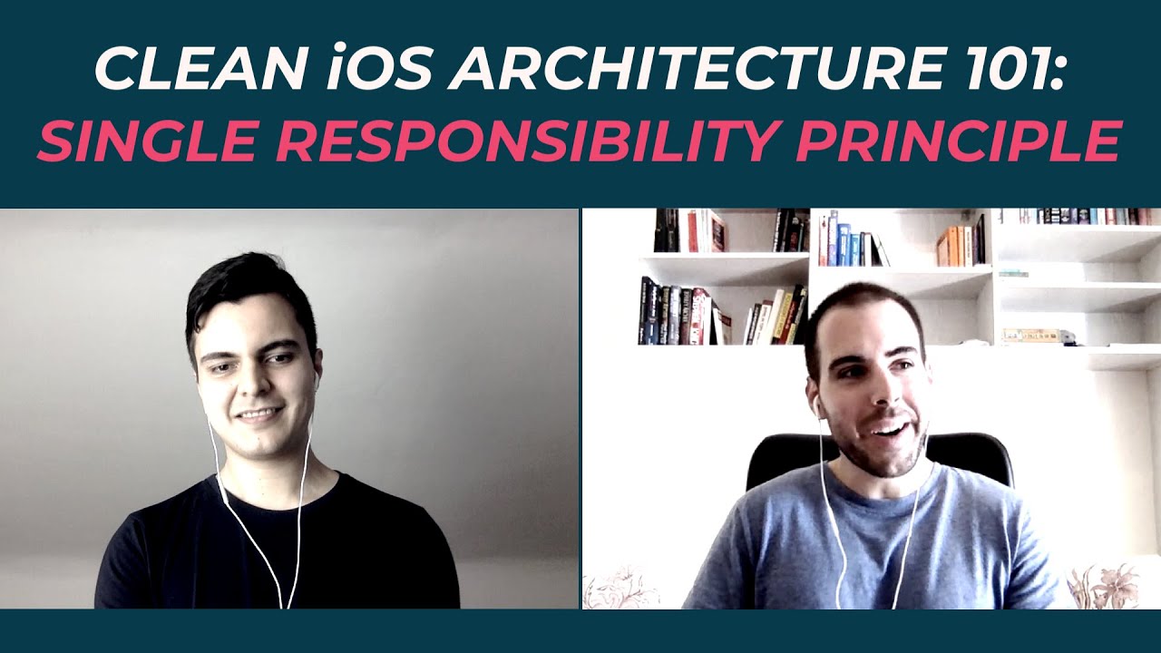 Clean iOS Architecture 101: Single Responsibility Principle