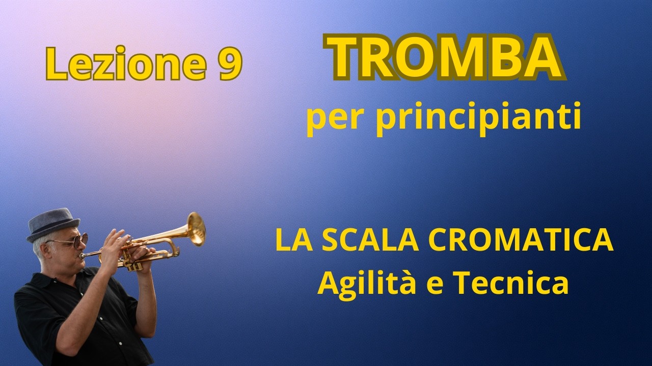 Lezione 9 La Scala Cromatica Agilità e tecnica | Corso tromba per principianti