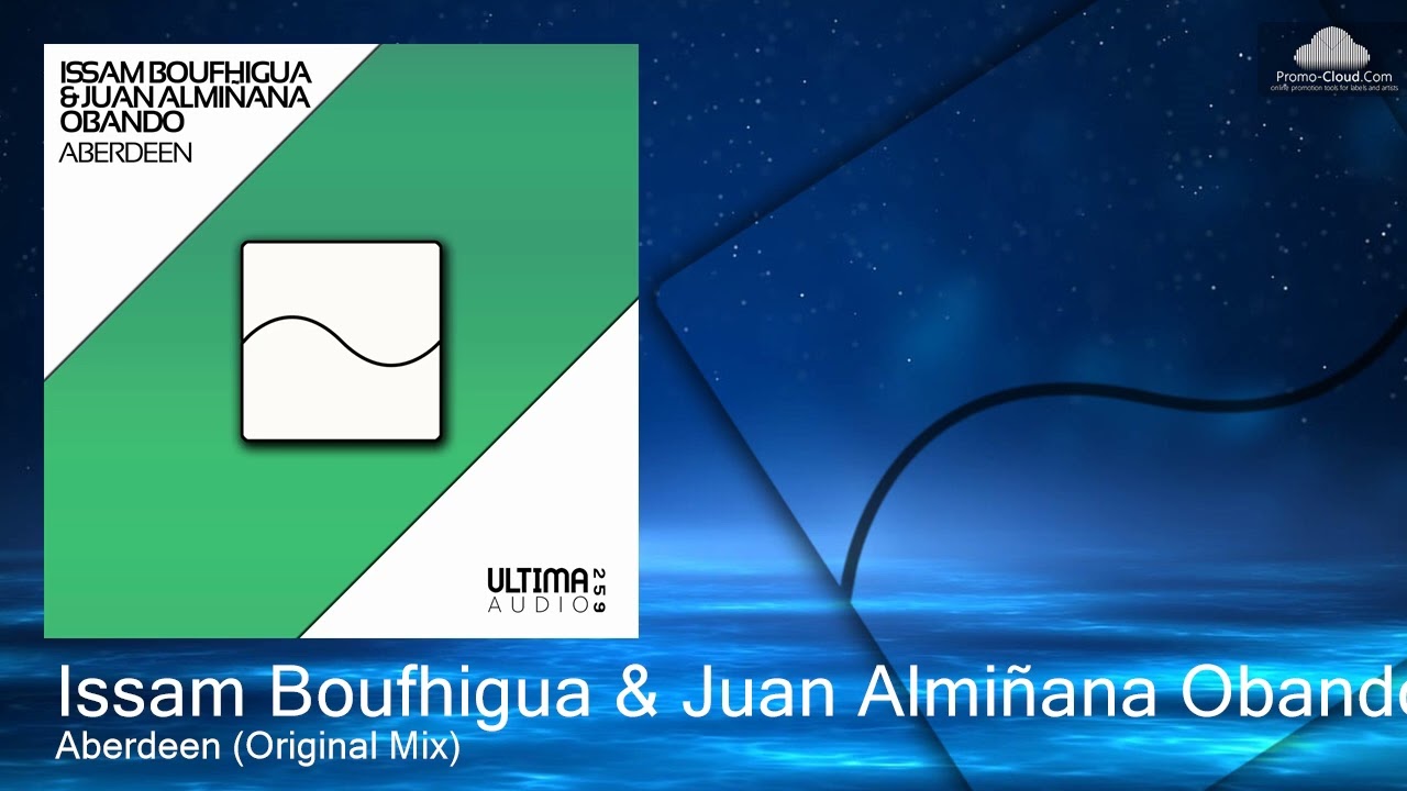 UA259 Issam Boufhigua & Juan Almiñana Obando - Aberdeen (Original Mix) [Uplifting Trance]