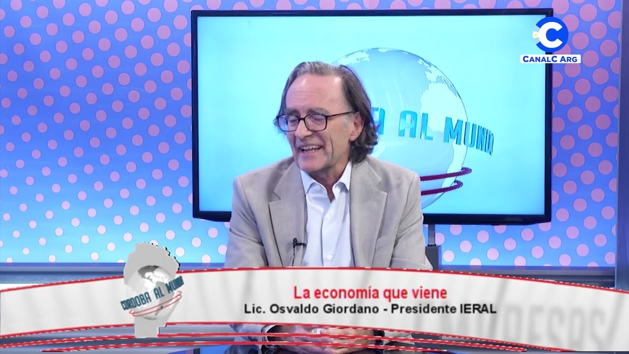 La economía que viene | Osvaldo Giordano, Presidente IERAL