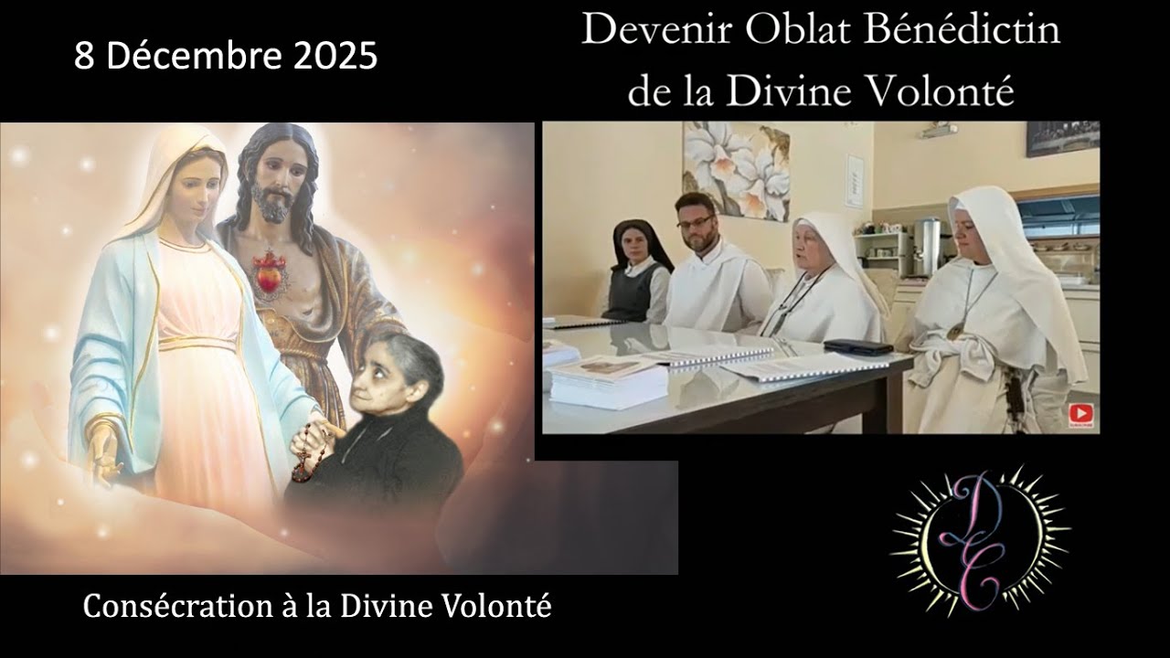 Acte d'oblation Bénédictin à la Divine Volonté / Consécration Divine Volonté. Le 08 décembre 2025