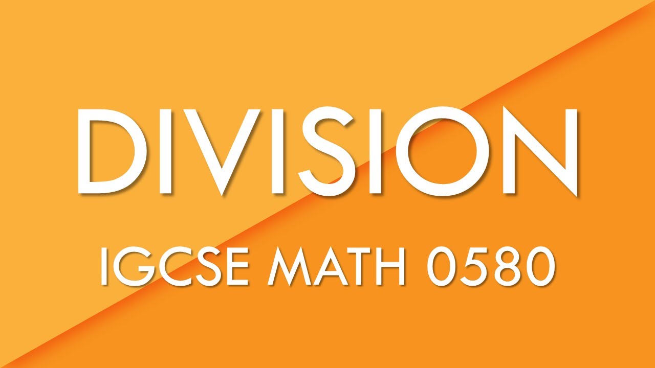 Division - IGCSE Math 0580
