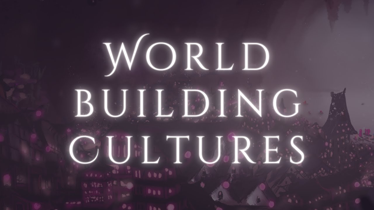 How to ACTUALLY Worldbuild Cultures