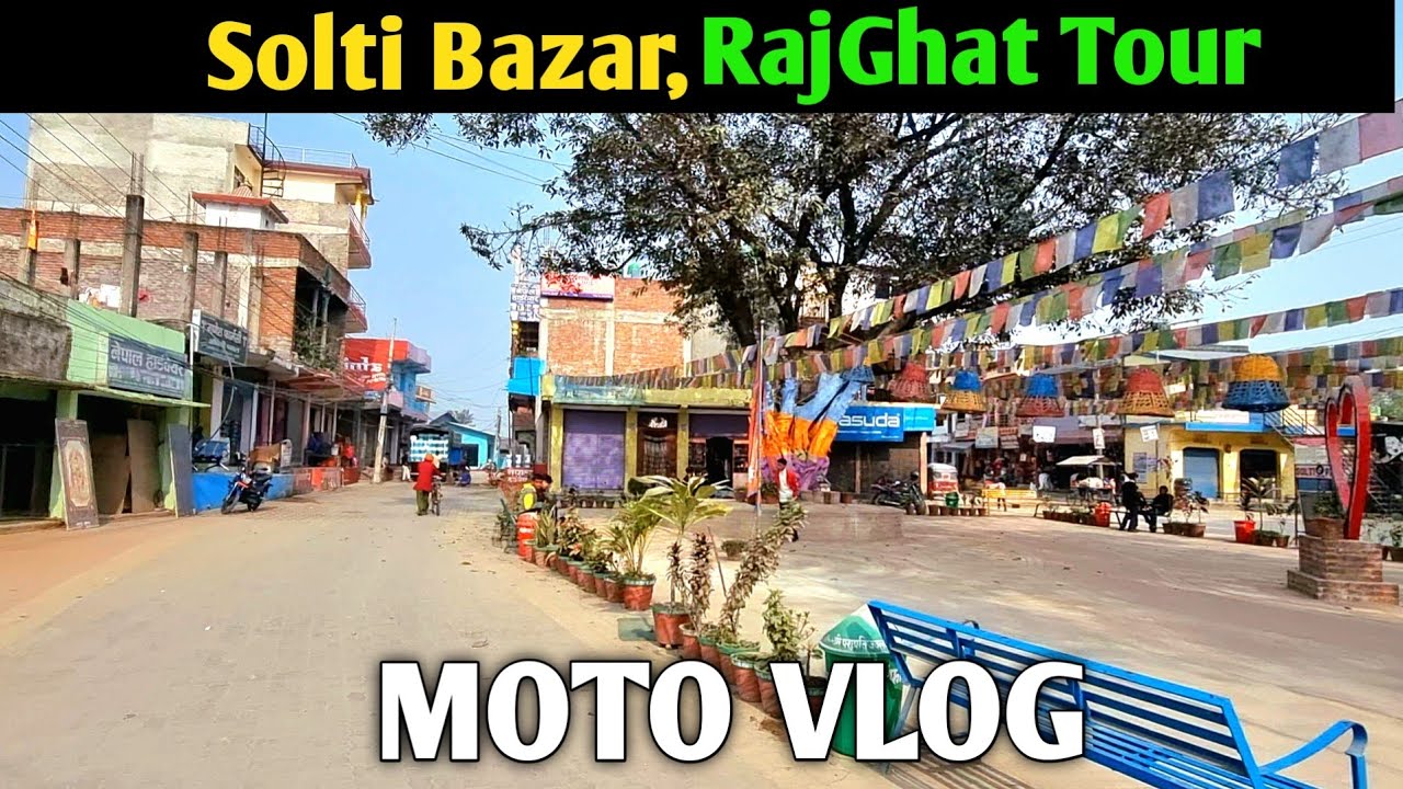 Solti Bazar And Rajghat Sarlahi Tour By Motorcycle | Bagmati Municipality | Moto Vlog |